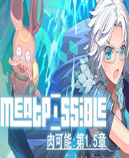 G站 MeatPossible: Chapter 1.5