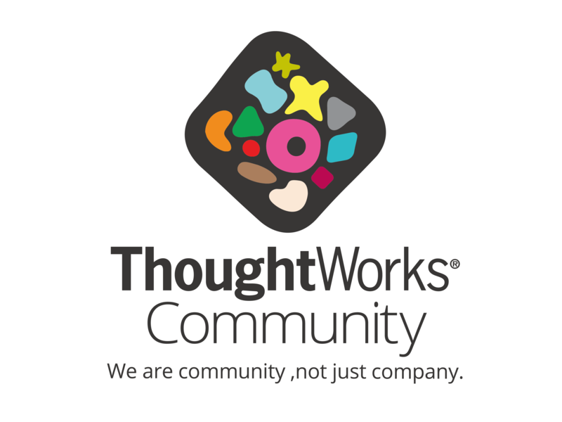 ThoughtWorks Community, We are community, not just company.